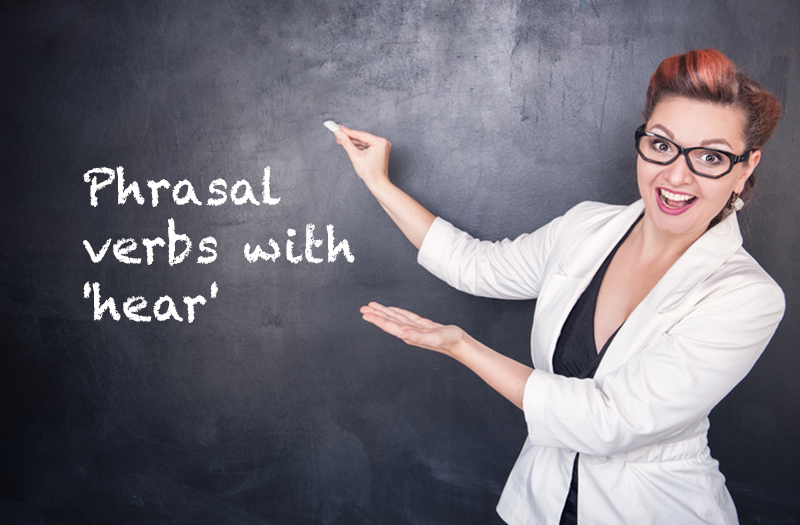 Phrasal verbs with 'hear': Learning English - Linguahouse.com